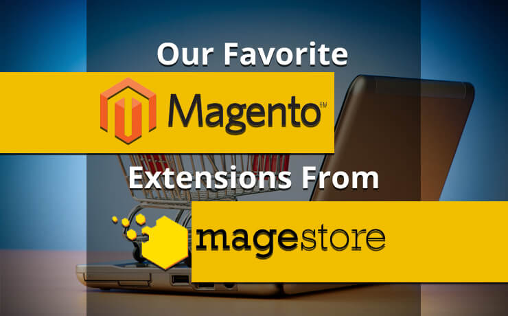 Our Favorite Magento Extensions From Magestore