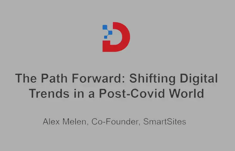 The Path Forward Shifting Digital Trends in a Post Covid World