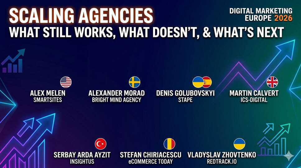 Scaling Agencies: What Still Works, What Doesn’t, and What’s Next | Digital Marketing Europe 2026