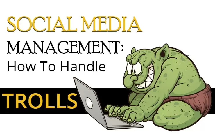 Social Media Management: How To Handle Trolls