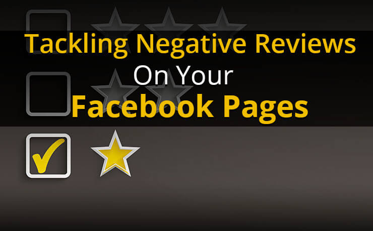 Tackling Negative Reviews On Your Facebook Pages