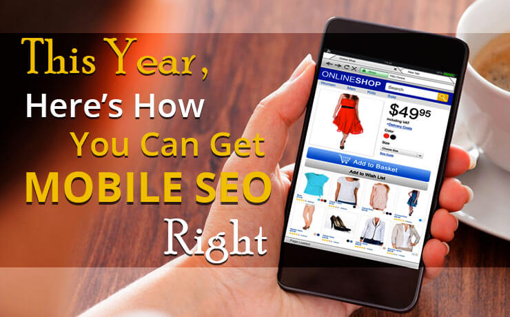 This Year, Here's How You Can Get Mobile SEO Right