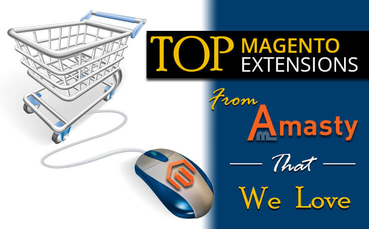 Top Magento Extensions From Amasty That We Love