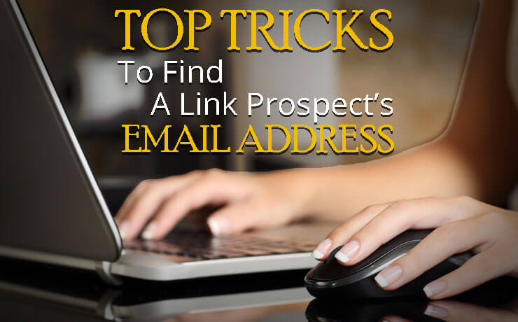 Top Tricks To Find A Link Prospect's Email Address