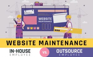 In-house vs. outsourced Website Maintenance