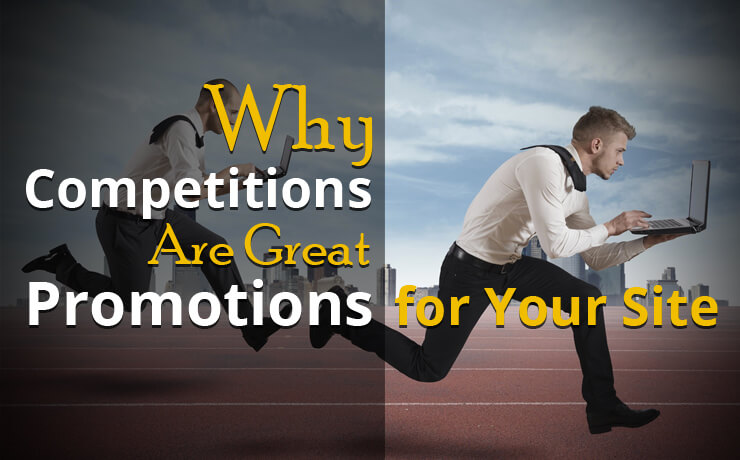 Why Competitions Are Great Promotions For Your Site
