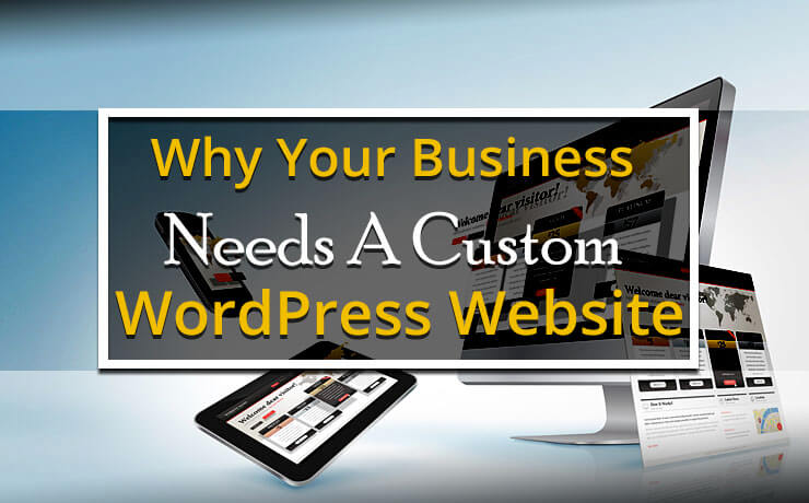 why-your-business-needs-a-custom-wordpress-website-jpg